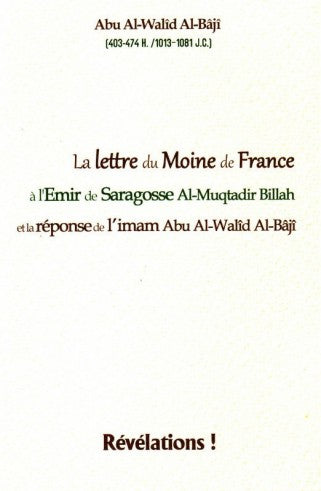 La lettre du Moine de France à l'Emir de Saragosse Al-Muqtadir Billah et la réponse de l'imam Al Baji Al Fil Maktaba