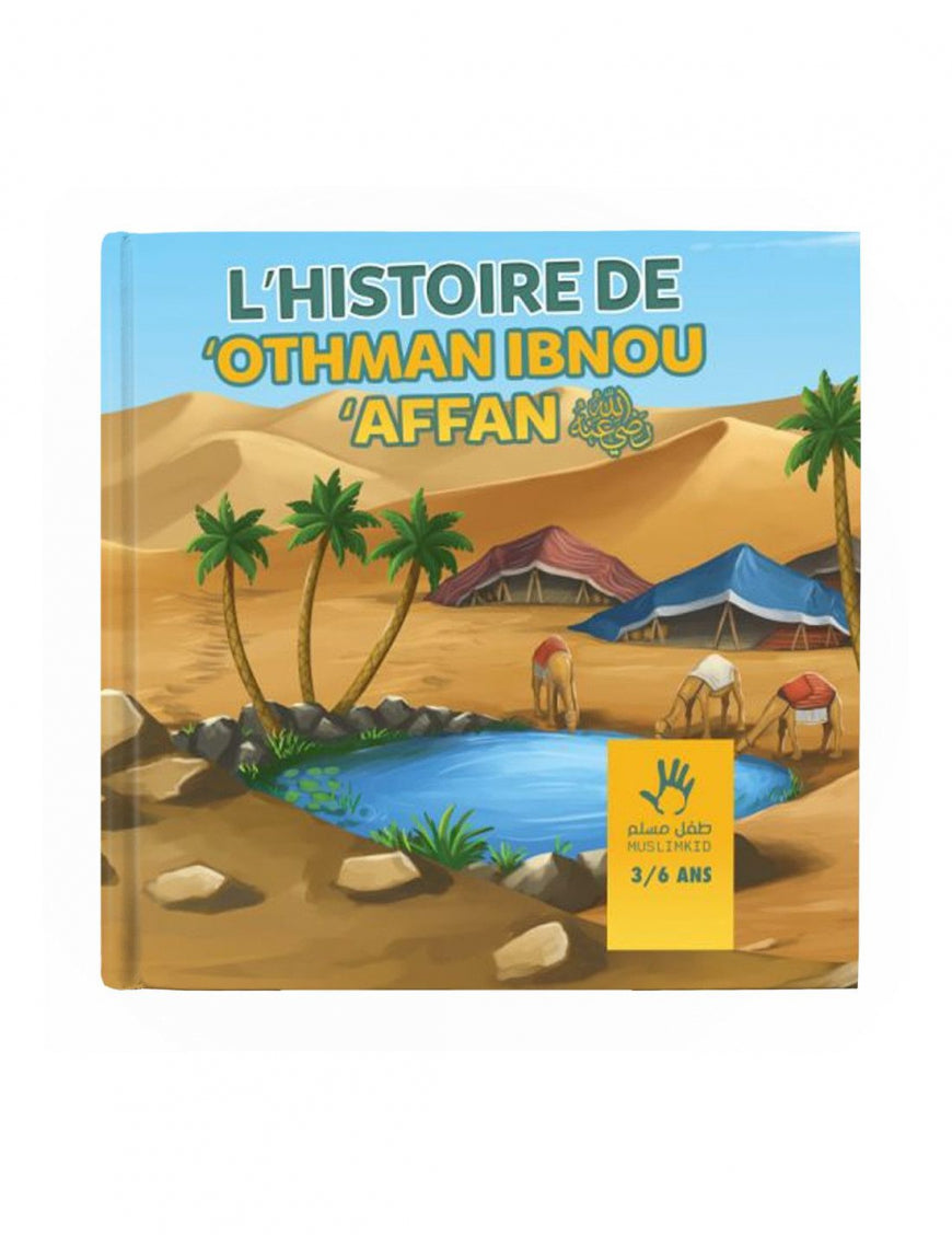L'histoire de Othman Ibn Affan - 3-6 ANS - Muslimkid Al Fil Maktaba