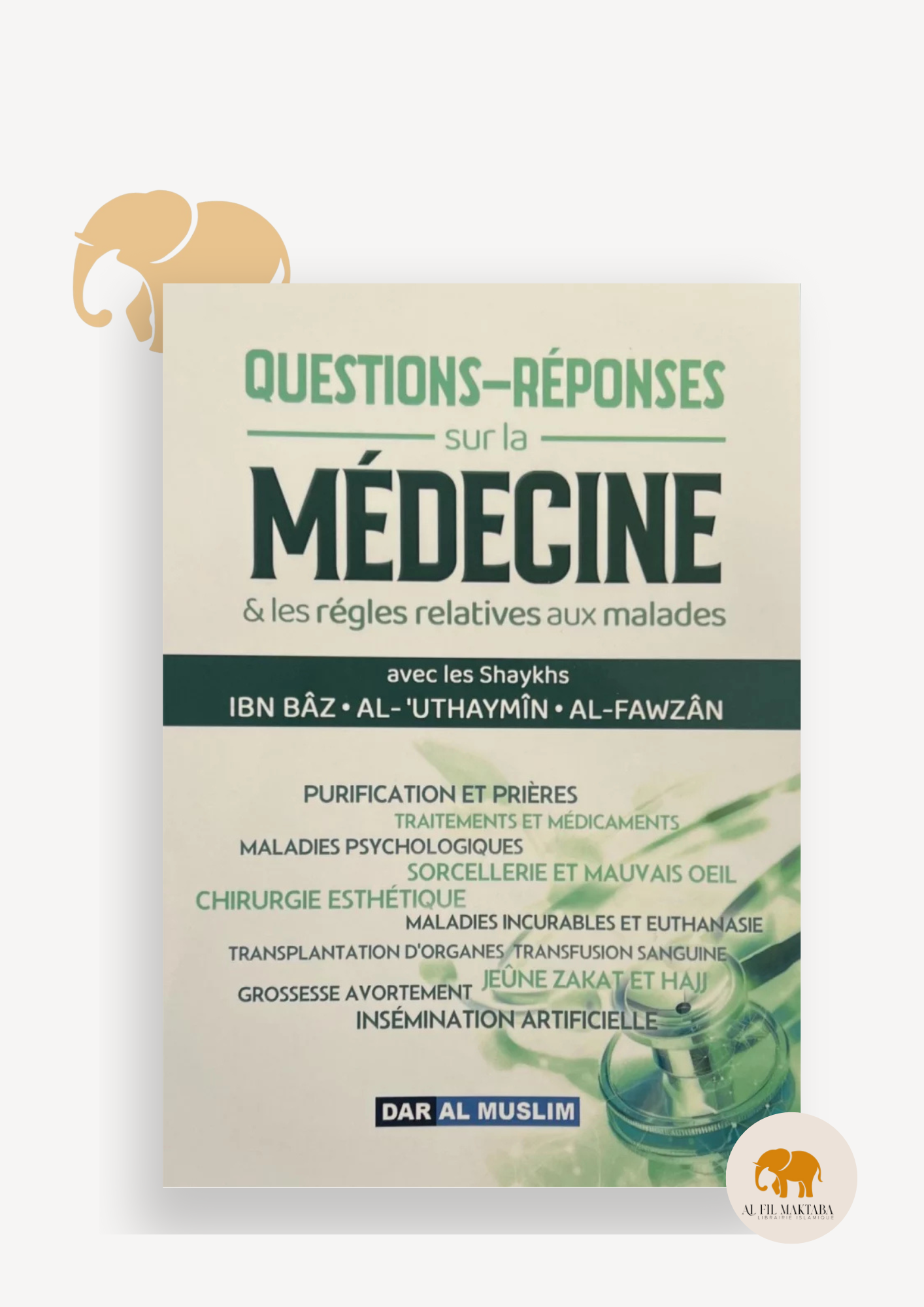 Questions - réponses sur la médecine & les règles relatives aux malades - Dar Al Muslim Al Fil Maktaba