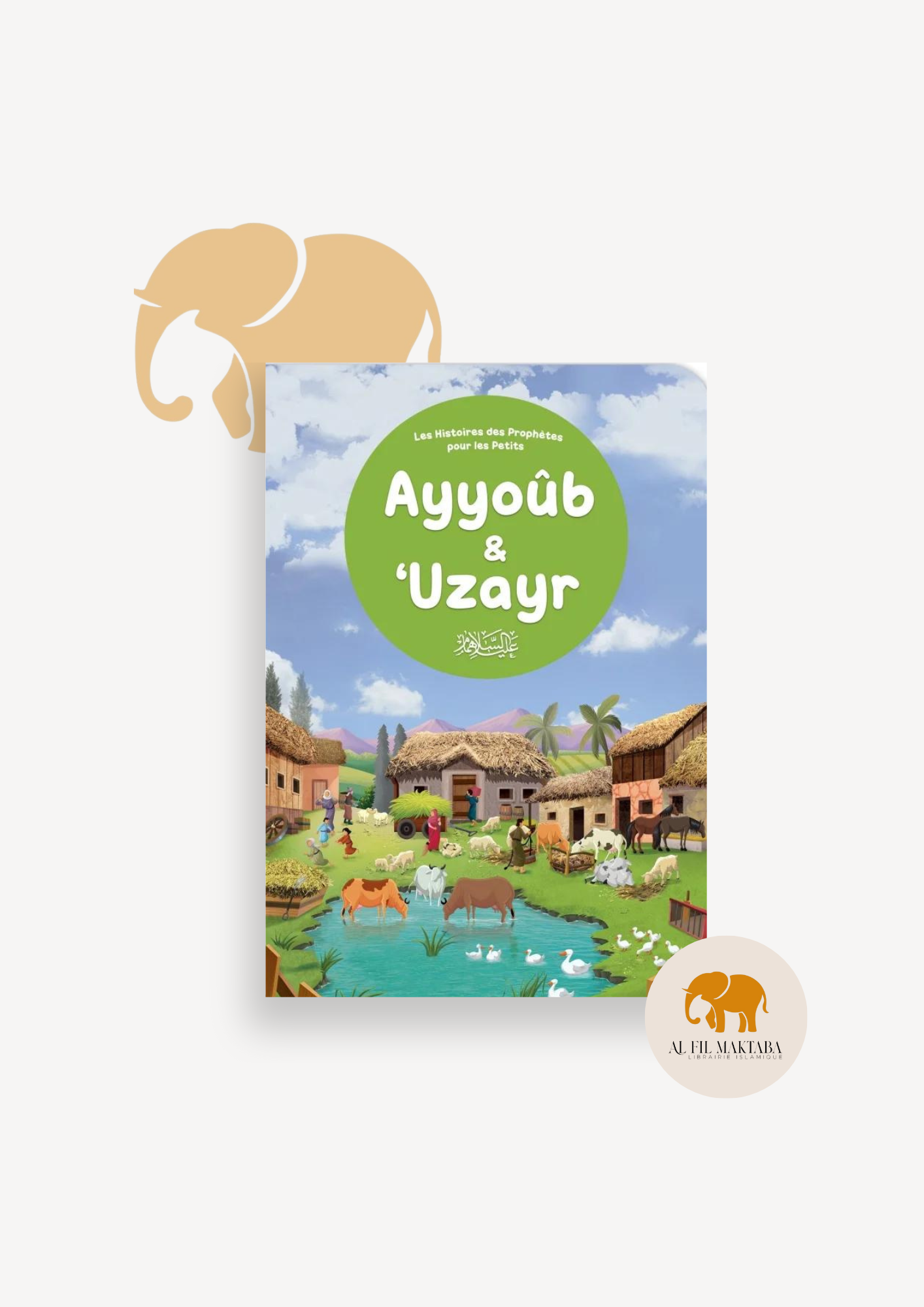 Ayyoûb & ‘Uzayr - Histoires des Prophètes pour les Petits - Orientica