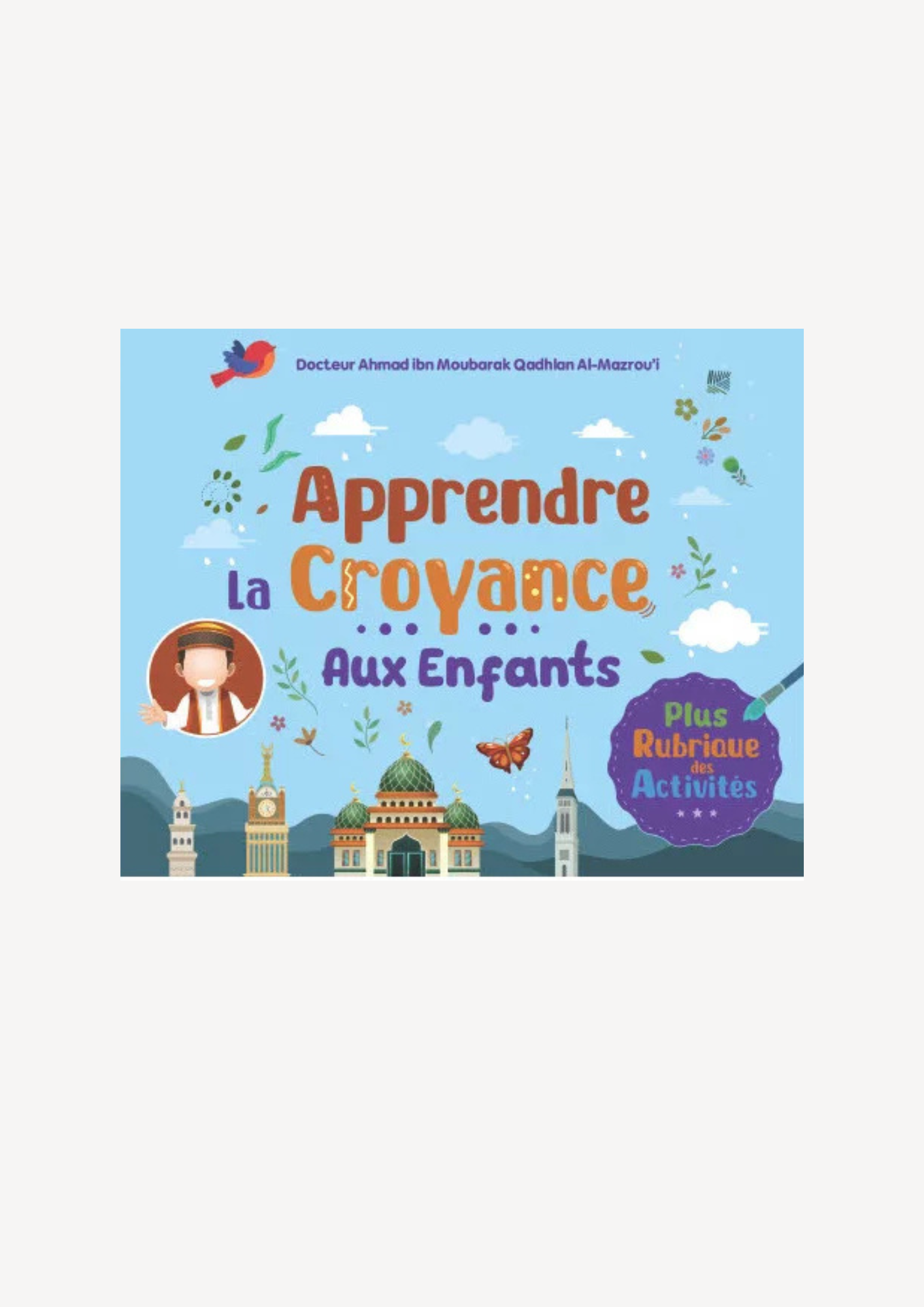 Apprendre la croyance aux enfants - Ahmad Al-Mazrou’i - Ibn Badis AL FIL MAKTABA