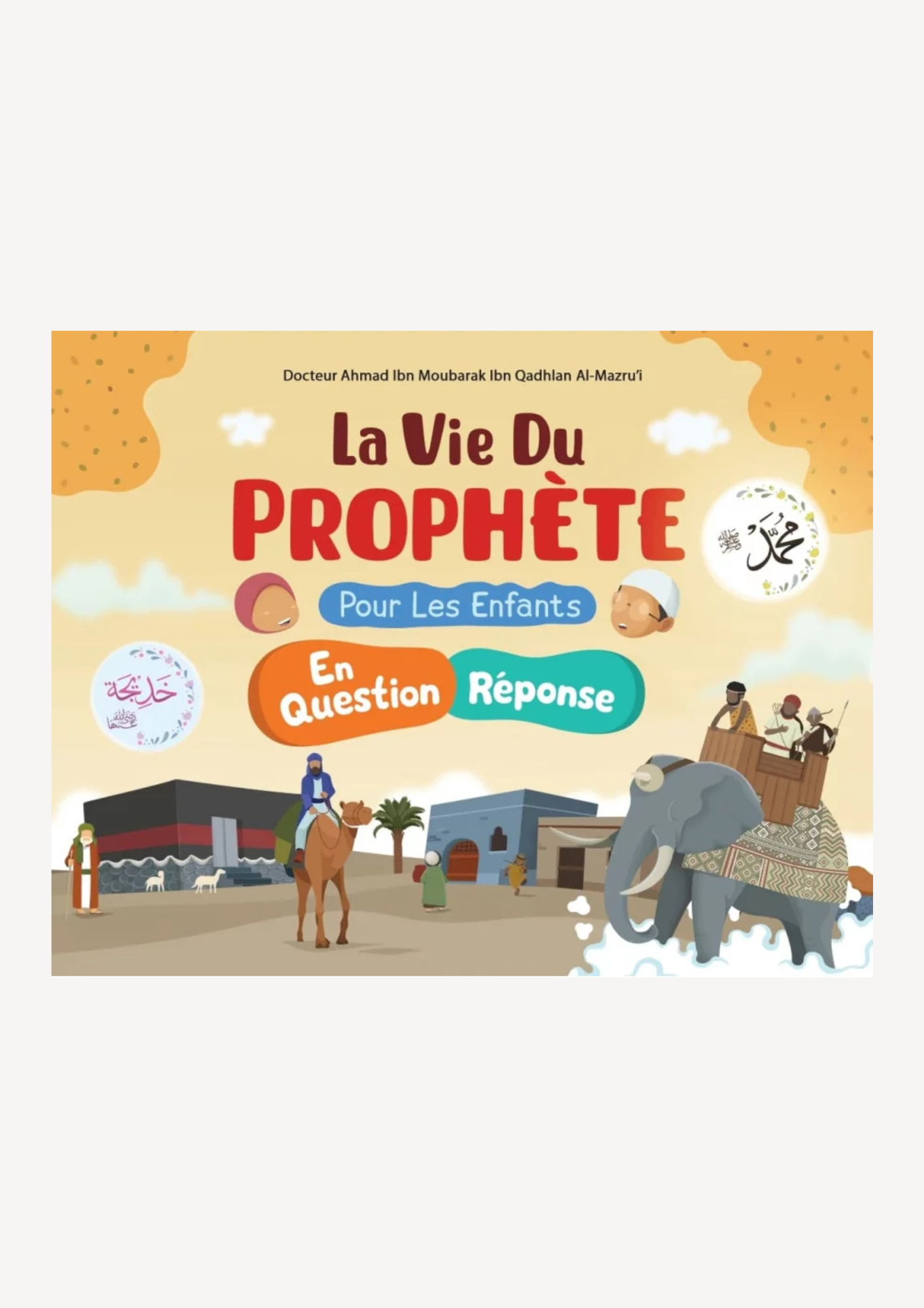 La vie du Prophète en questions réponses pour les enfants - Ibn Badis