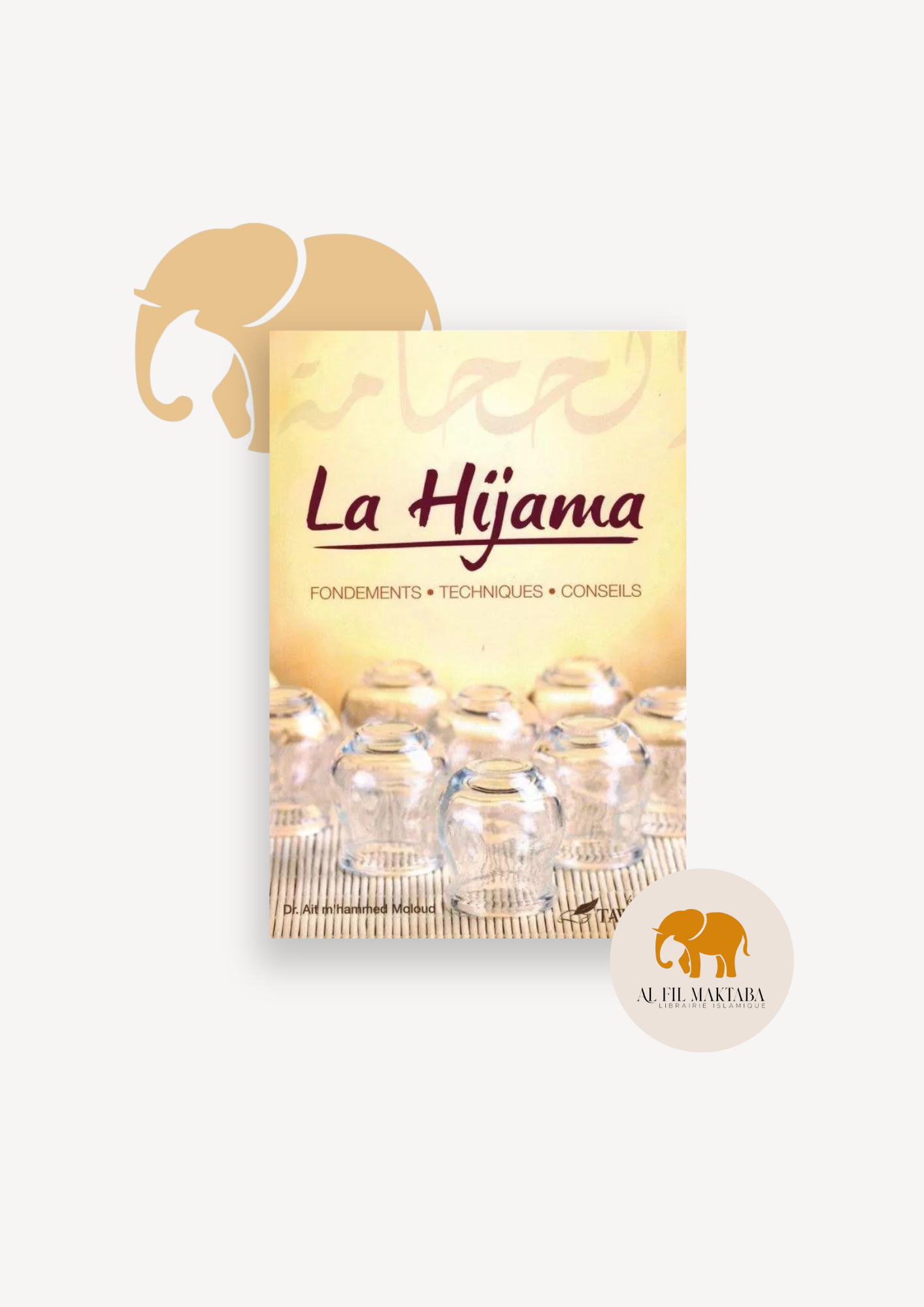 La Hijama : Fondements - Techniques Conseils - Dr Ait M'hammed - Tawbah