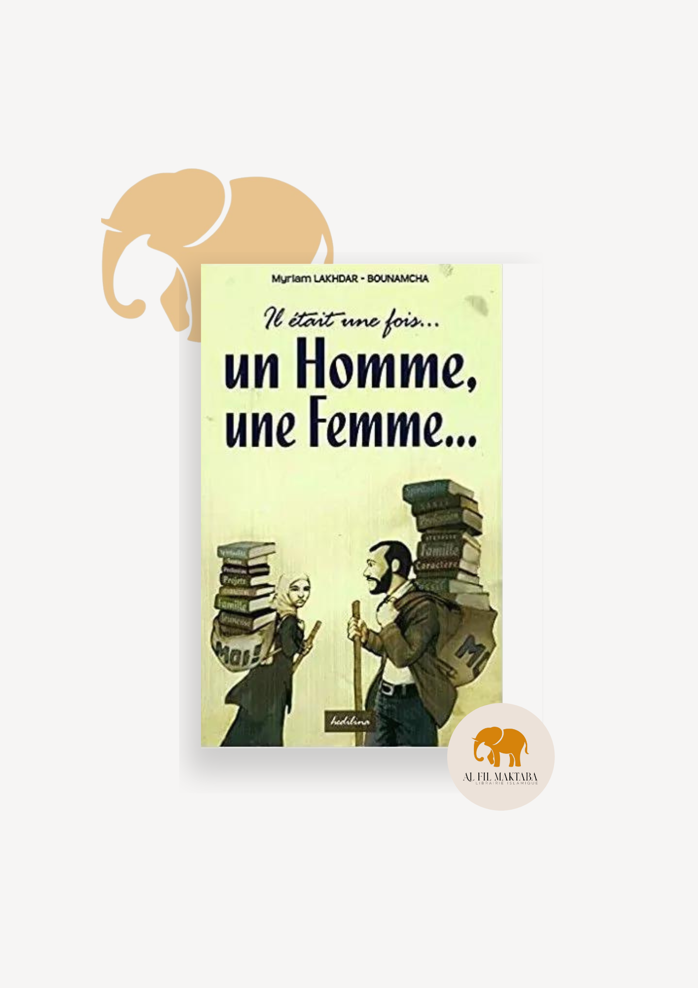 Il était une fois… un Homme, une Femme… - Hedilina AL FIL MAKTABA