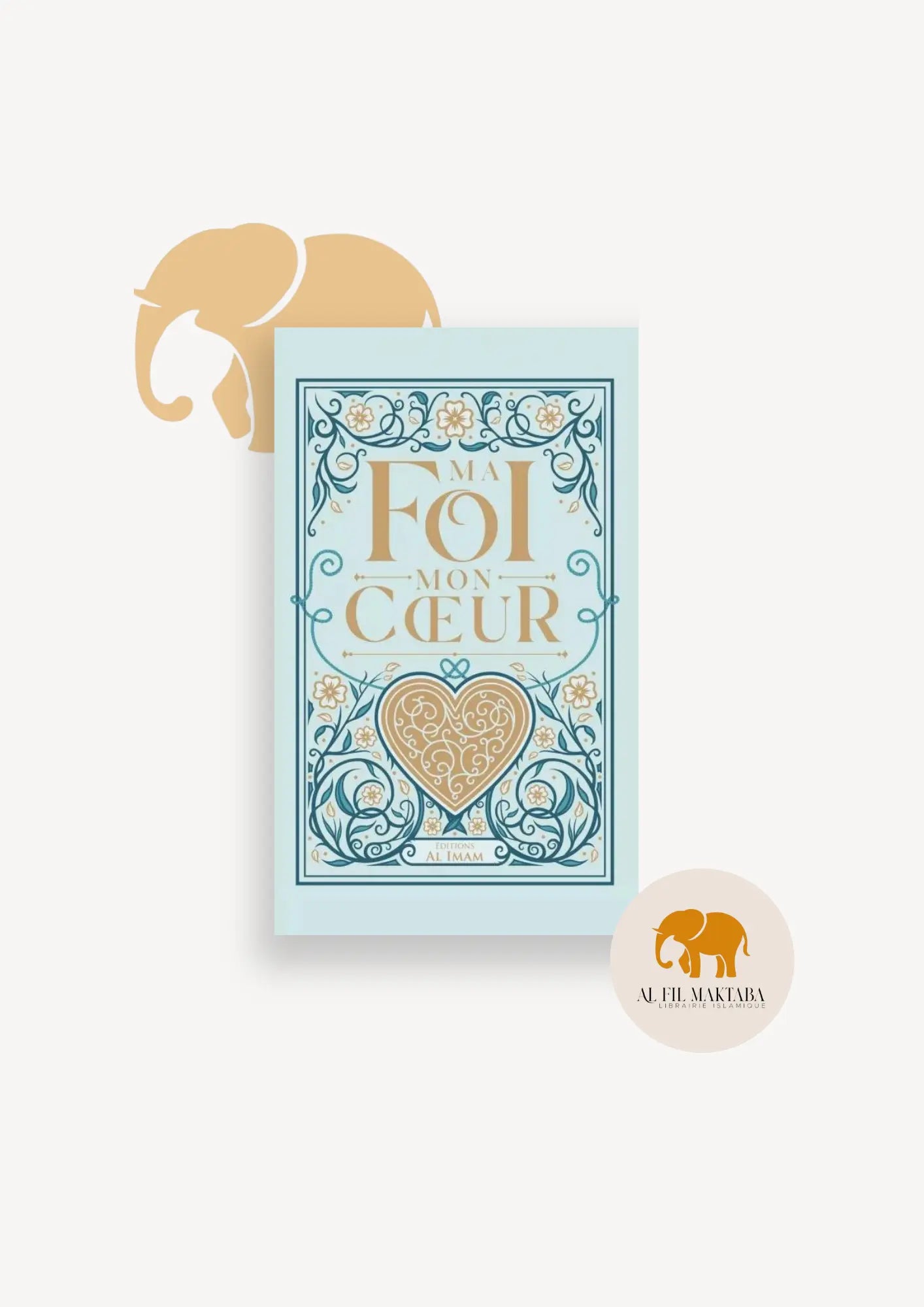 Ma foi mon coeur - Edition Al imam