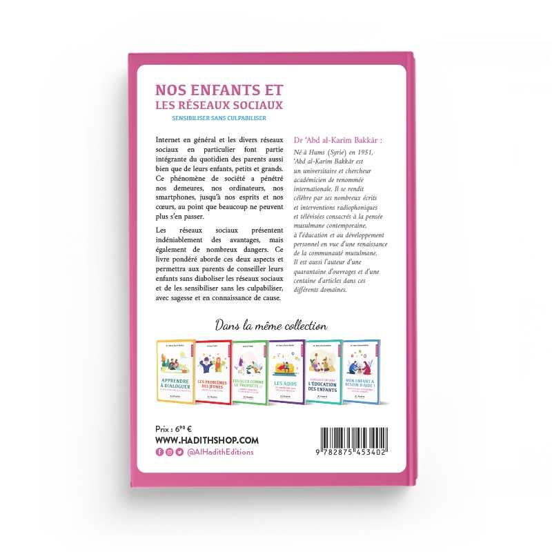 Nos Enfants et Les Réseaux Sociaux Sensibiliser Sans Culpabiliser rédigé par le Dr ‘Abd al-Karîm Bakkâr