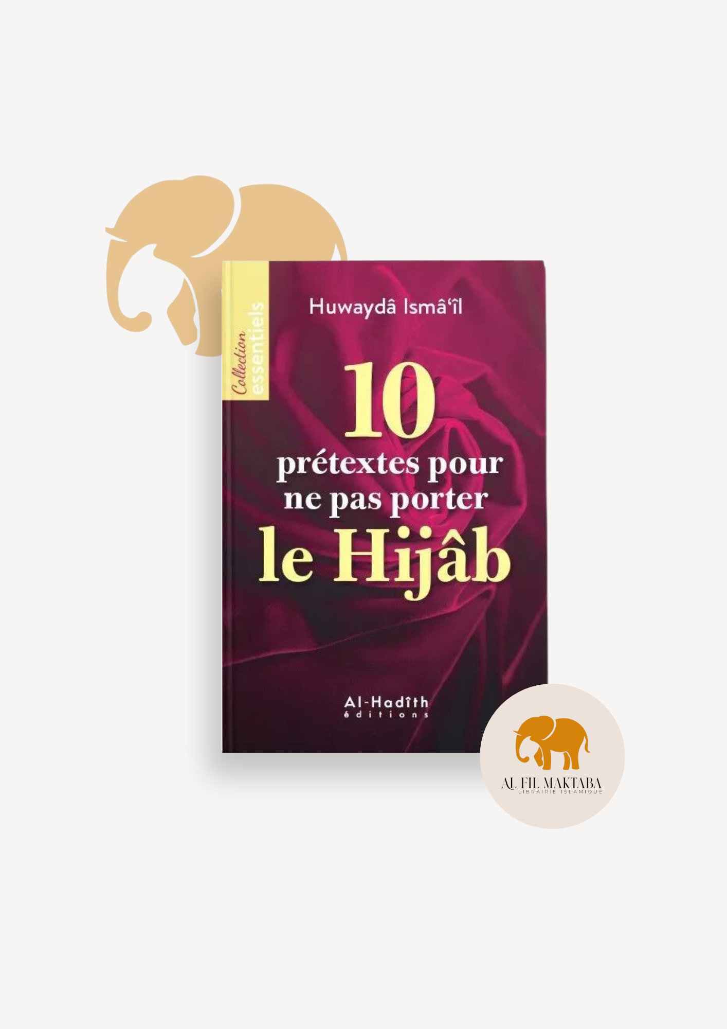 10 prétextes pour ne pas porter le Hijâb - Huwayda Ismail - al-hadith