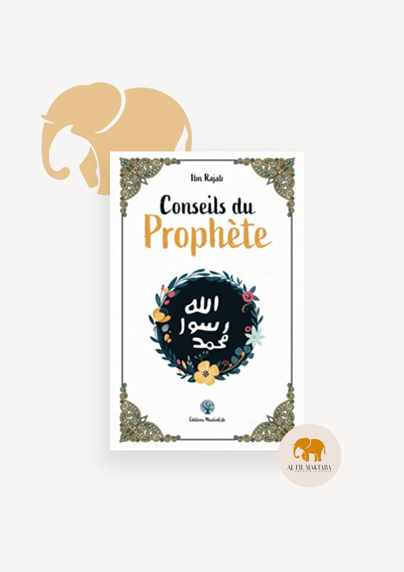 Conseils du Prophète - Muslimlife AL FIL MAKTABA