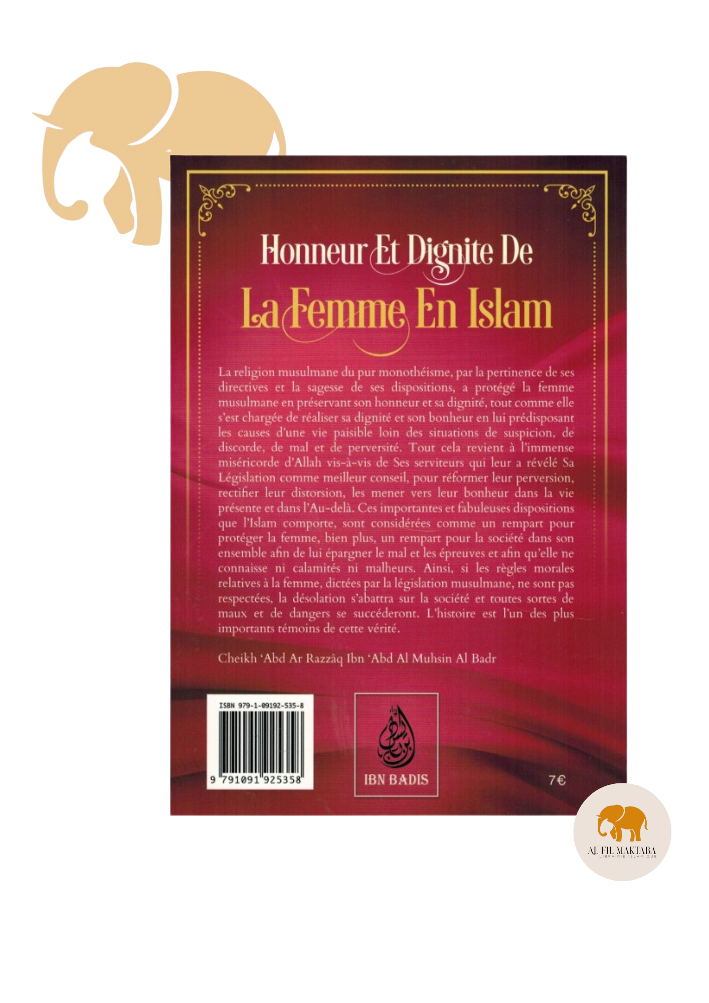 Honneur et dignité de la femme en islam - Shaykh 'Abd Ar-Razzâq Al Badr - Ibn Badis AL FIL MAKTABA