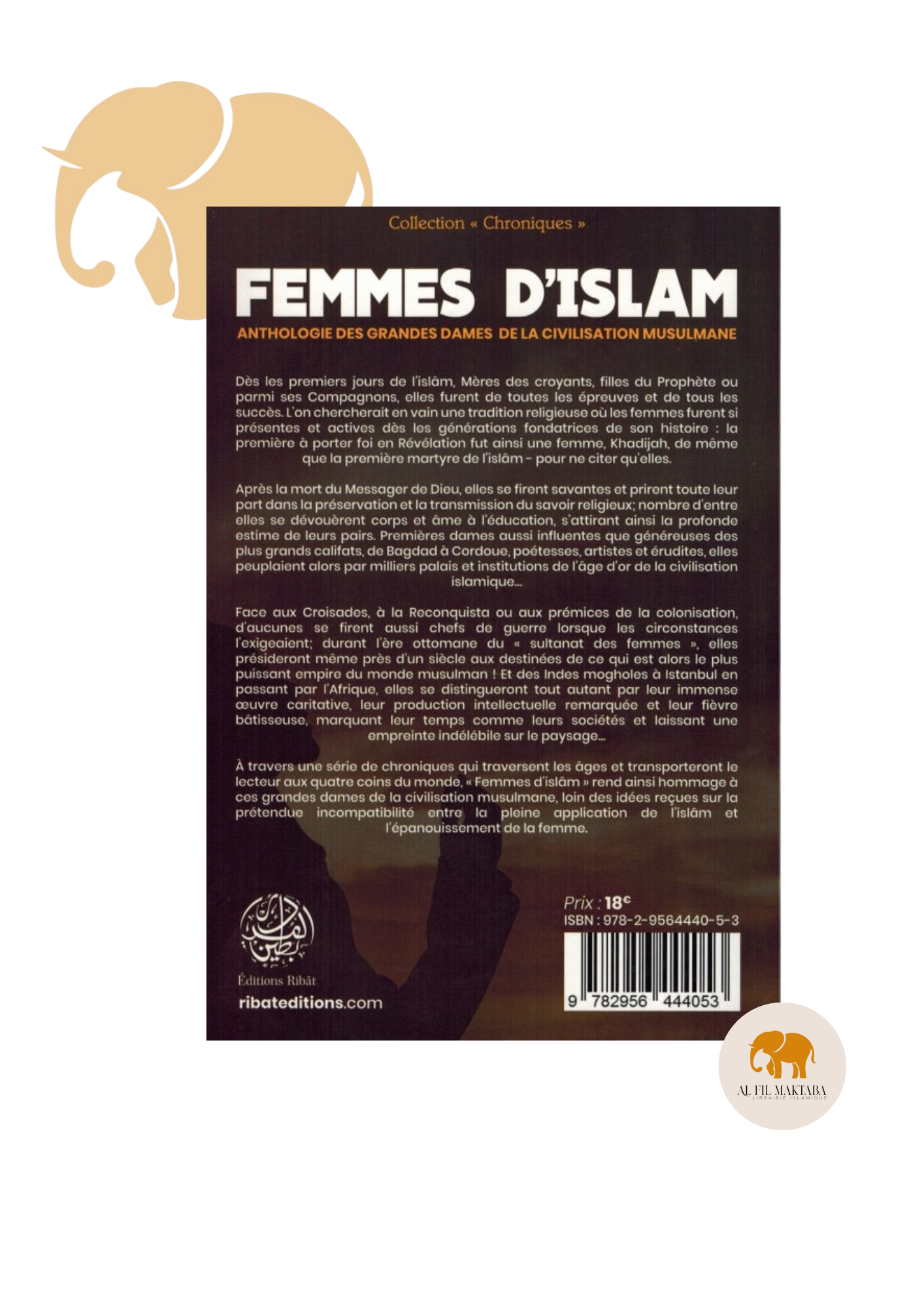Femmes d'Islam - Anthologie des grandes dames de la civilisation musulmane - 'Issâ Meyer - Éditions Ribât AL FIL MAKTABA