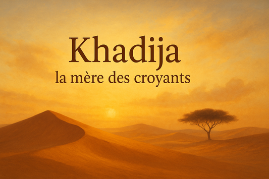 Khadija la mère des croyants - AL FIL MAKTABA