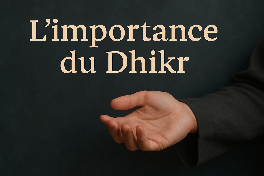 Le Dhikr (évocation) et son importance dans la vie du Muslim