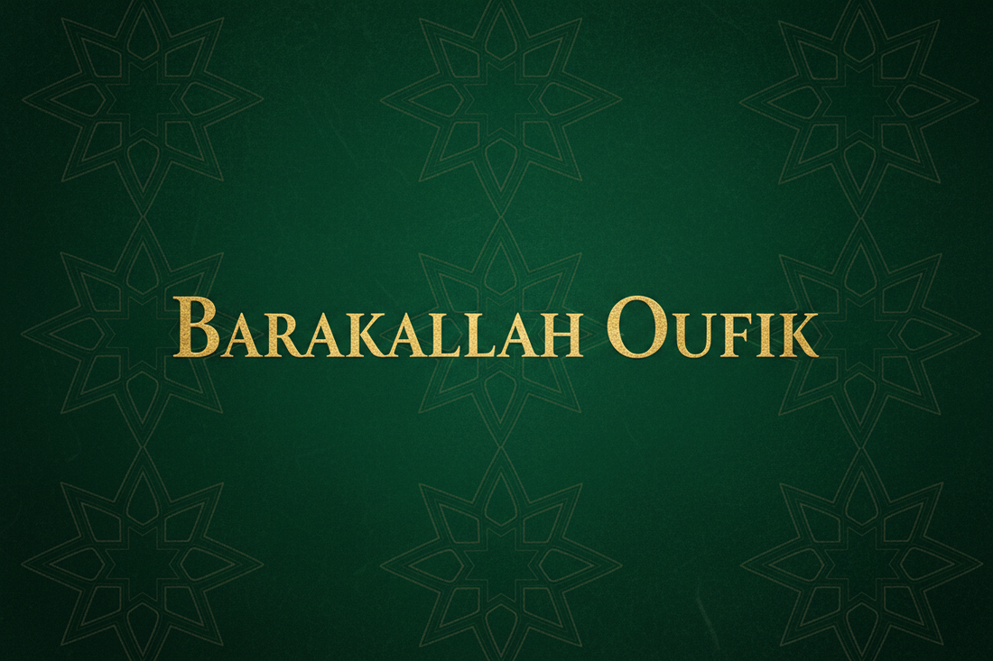 Que signifie Barakallah Oufik ? Sens, usage et vertus Al Fil Maktaba