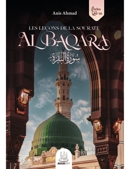 Les leçons de la sourate Al-Baqara – Anis Ahmad - MuslimCity