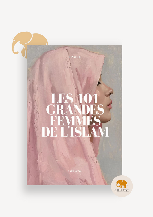 Les 101 grandes femmes de l'Islam - Sarrazins
