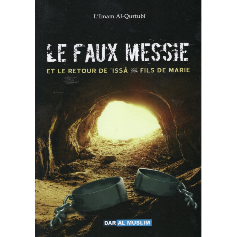 Le faux Messie et le retour d'Issâ fils de Marie - Imâm Al-Qurtubî - Dar Al Muslim Al Fil Maktaba
