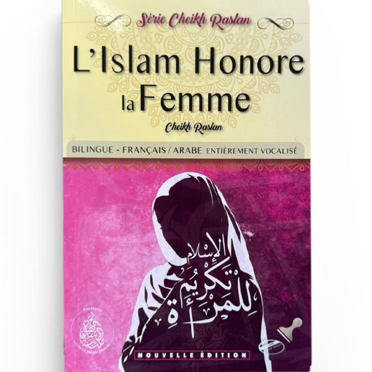 L’islam honore la femme – Cheikh Raslan - Editions Pieux Prédécesseurs