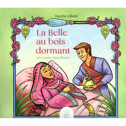 La belle au bois dormant – un conte musulman - Fawzia Gilani - MuslimCity Al Fil Maktaba