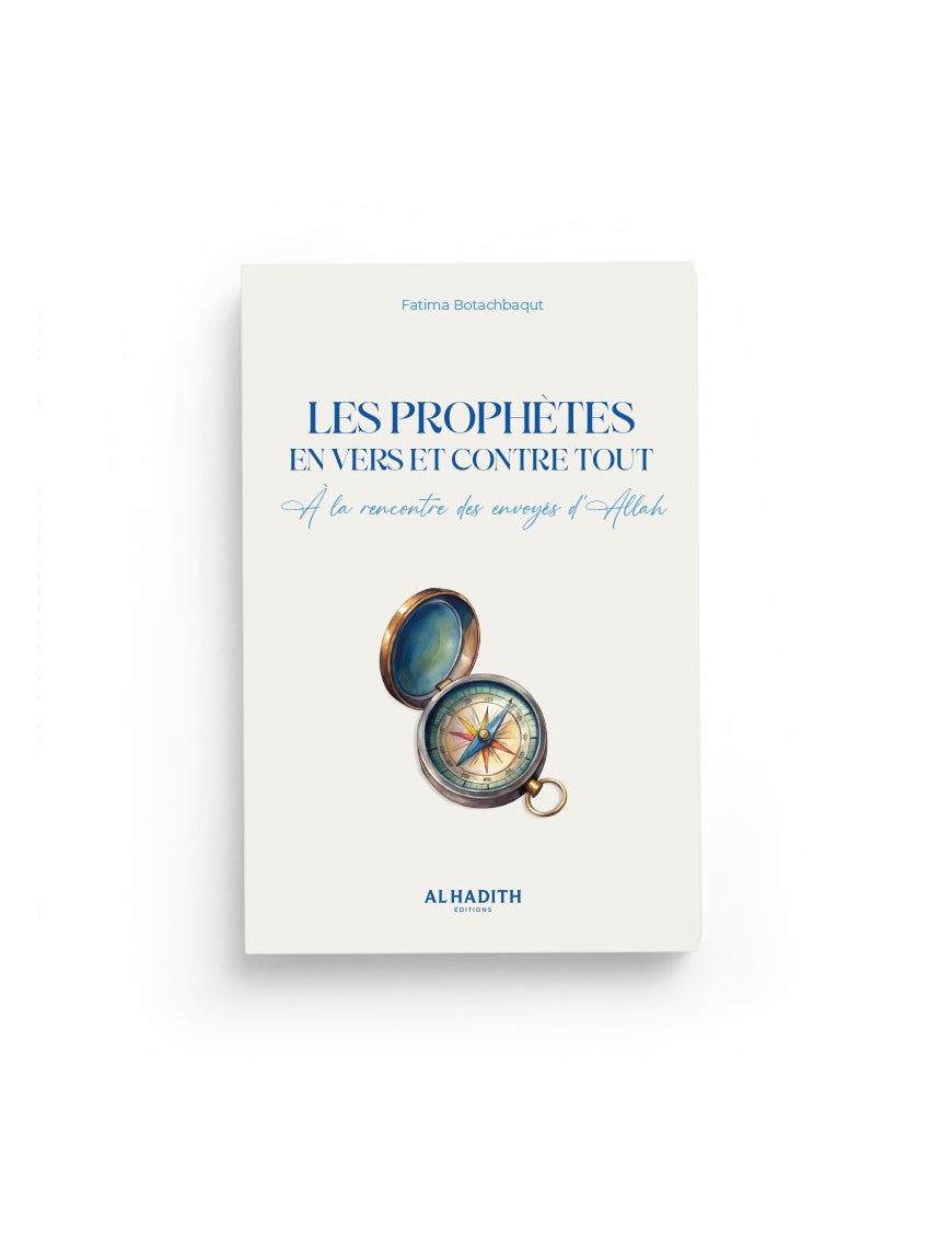 Les Prophètes en vers et contre tout - À la rencontre des envoyés d'Allah - Fatima Botachbaqut - Al-Hadîth Al Fil Maktaba