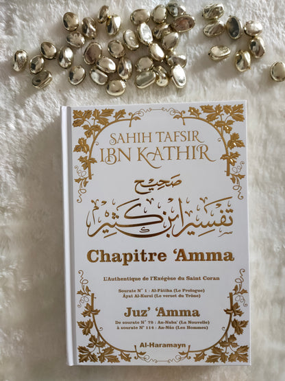 Sahîh Tafsîr Ibn Kathîr : Juz' 'Amma - Commentaire Authentique de Chapitre 'Amma avec Al-Fâtiha et Ayat Al-Kursî