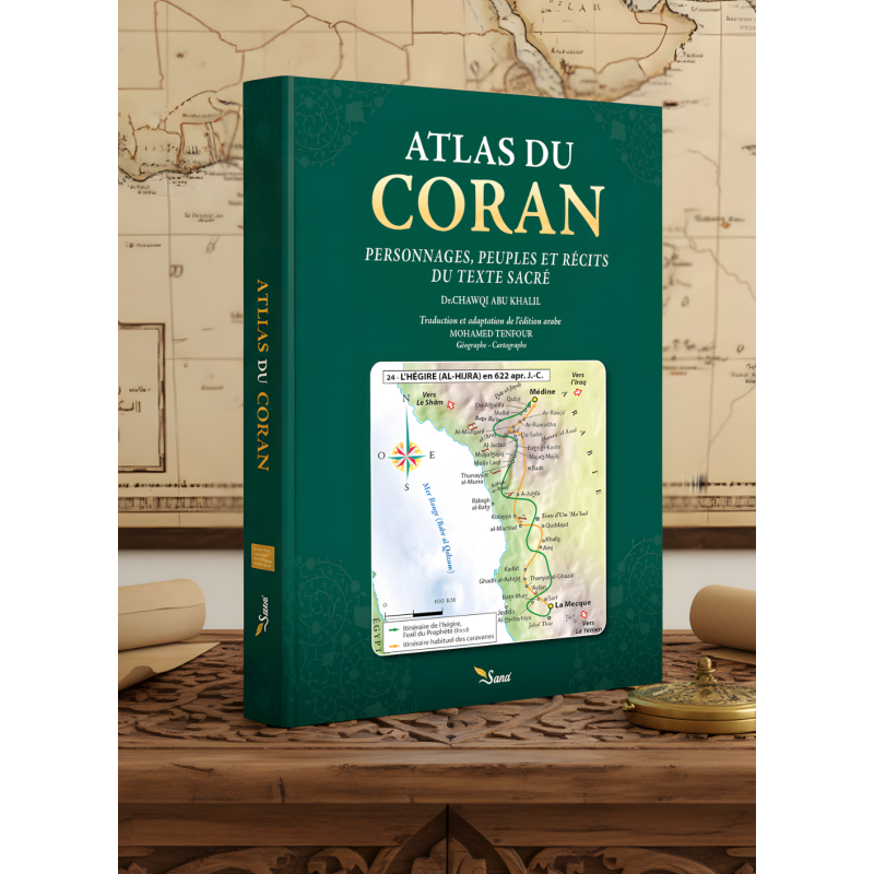 Atlas du Coran - Personnages, Groupes Humaines, Lieux - Chawqi Abu Khalil - Sana
