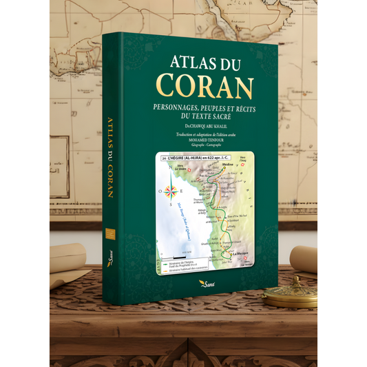 Atlas du Coran - Personnages, Groupes Humaines, Lieux - Chawqi Abu Khalil - Sana