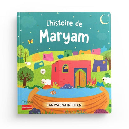 L'histoire de Maryam (Livre avec pages cartonnées) - Orientica AL FIL MAKTABA