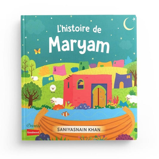 L'histoire de Maryam (Livre avec pages cartonnées) - Orientica AL FIL MAKTABA