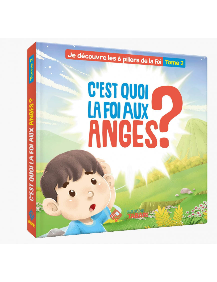 C'est quoi la foi aux anges ? Tome 2 - éditions Tabari Al Fil Maktaba