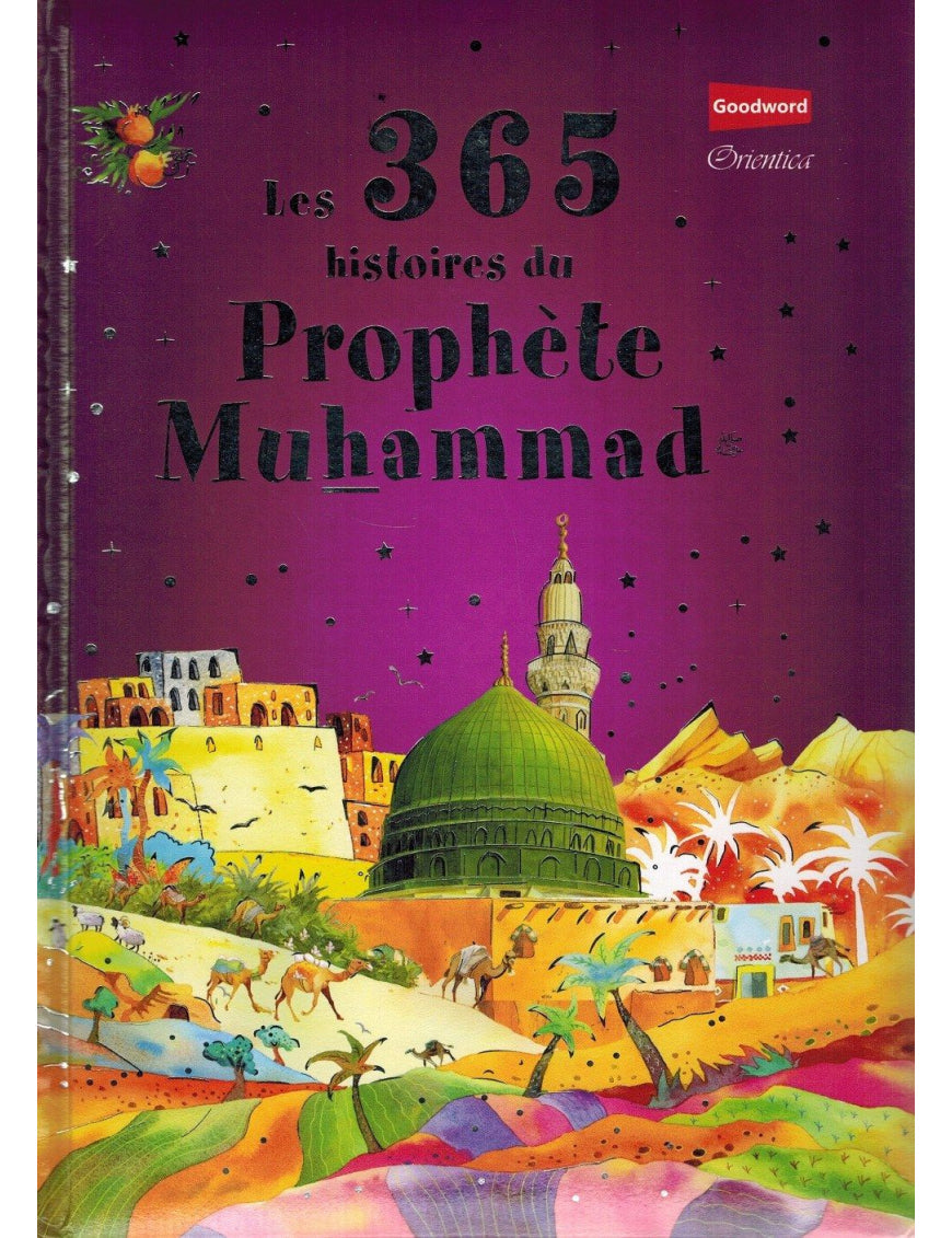 Les 365 histoires du Prophète Muhammad - Saniyasnain Khan - Orientica AL FIL MAKTABA