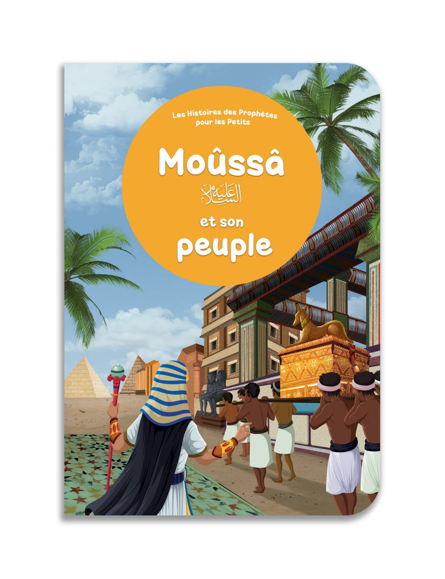 Moûssâ et son peuple - Histoires des Prophètes pour les petits - Orientica Al Fil Maktaba