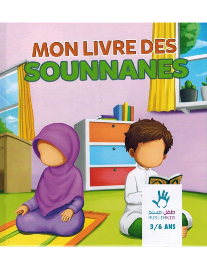Mon livre des Sounnanes (3/6 ans) - Muslimkid AL FIL MAKTABA