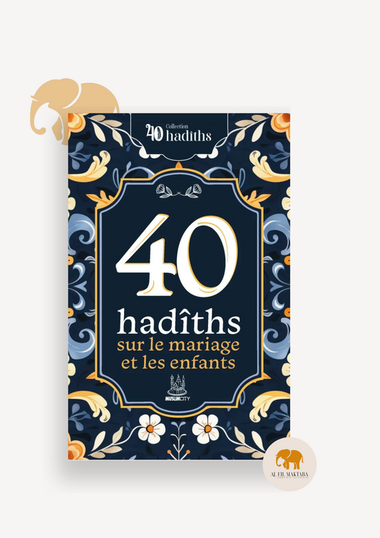 40 hadîths sur le mariage et les enfants - MuslimCity