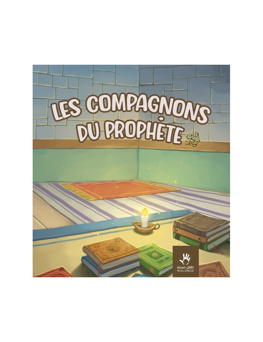 Les compagnons du Prophète - Muslimkid Al Fil Maktaba
