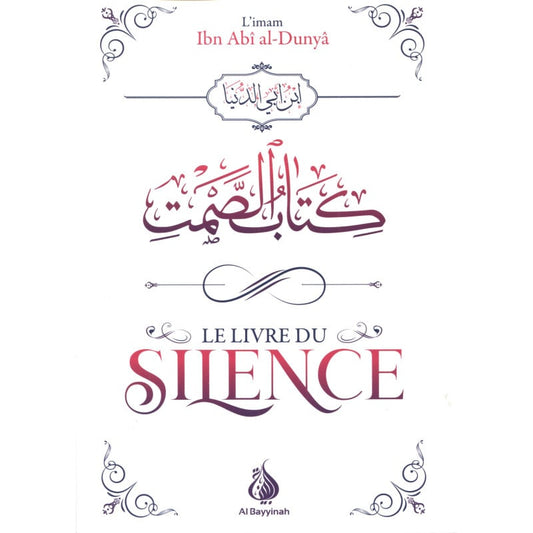 Le livre du silence - Ibn Abî al-Dunyâ - Al Bayyinah AL FIL MAKTABA