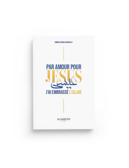 Par amour pour jésus ,j'ai embrassé l'islam - Al hadith AL FIL MAKTABA
