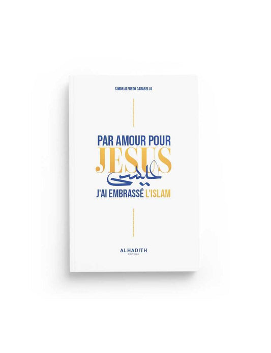 Par amour pour jésus ,j'ai embrassé l'islam - Al hadith AL FIL MAKTABA