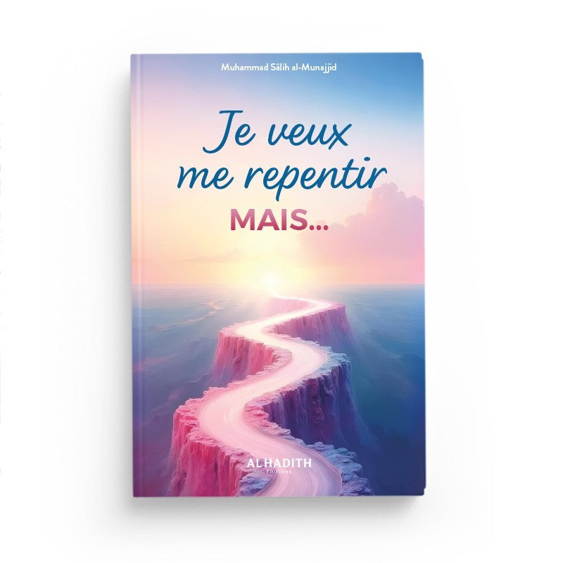 Je veux me repentir mais... - Muhammad Sâlih al-Munajjid