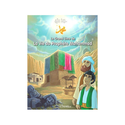 Le Grand Livre de La vie du Prophète Muhammad - حياة النبي صلى الله عليه وسلم AL FIL MAKTABA
