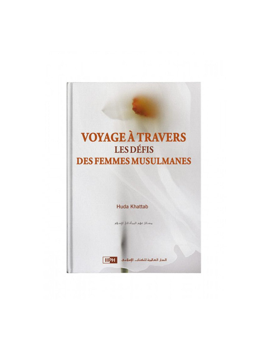 Voyage à travers les défis des femmes musulmanes - Huda Khattab - IIPH Al Fil Maktaba