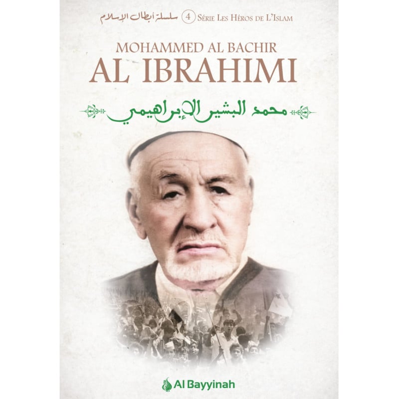 Mohammed El Bachir Al Ibrahimi - la biographie - Al Bayyinah Al Fil Maktaba