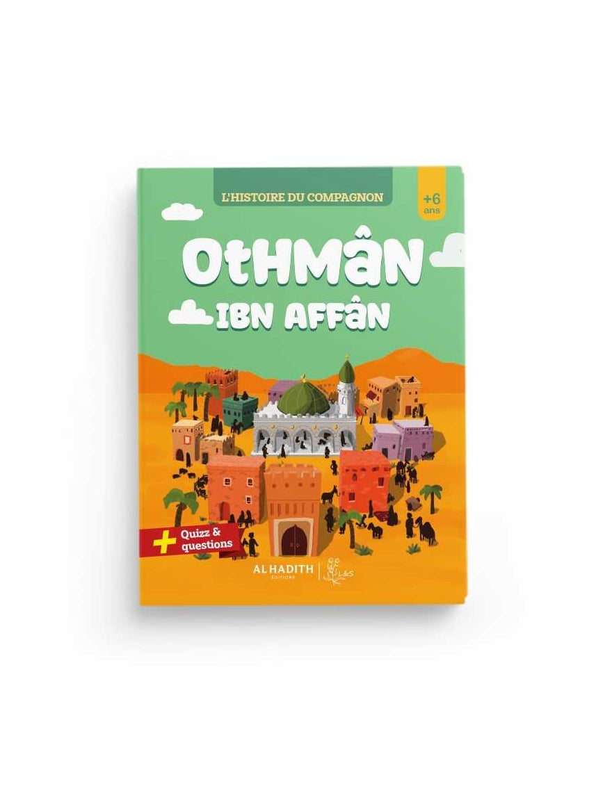 L'histoire du compagnon : Othman Ibn Affan - al Hadith Al Fil Maktaba