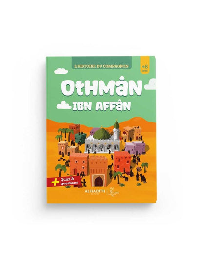 L'histoire du compagnon : Othman Ibn Affan - al Hadith Al Fil Maktaba