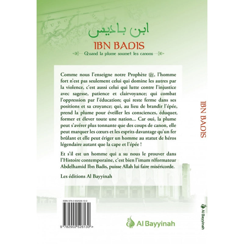 Ibn Badis - Quand la plume soumet les canons - Héros de l'Islam (3) - Al Bayyinah Al Fil Maktaba