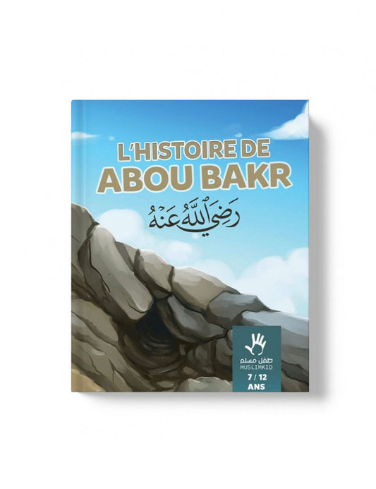 L'histoire d'Abou Bakr de 7 à 12 ans - Muslimkid AL FIL MAKTABA
