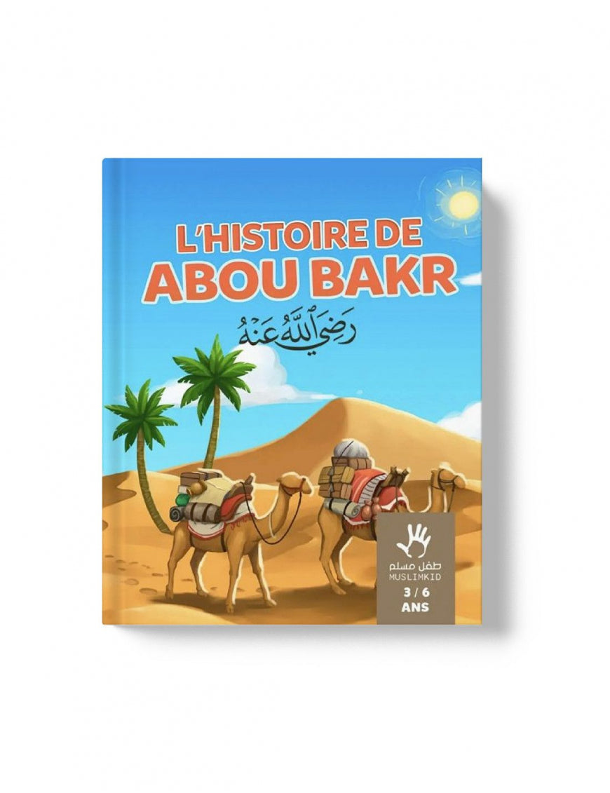 L'histoire d'Abou Bakr 3/6 ans - MuslimKid Al Fil Maktaba