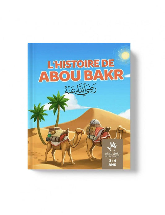 L'histoire d'Abou Bakr 3/6 ans - MuslimKid Al Fil Maktaba