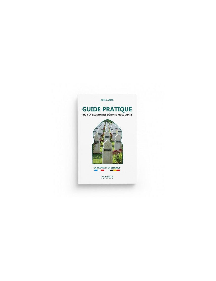 Guide pratique pour la gestion des défunts musulmans - Driss Abied - al hadith Al Fil Maktaba