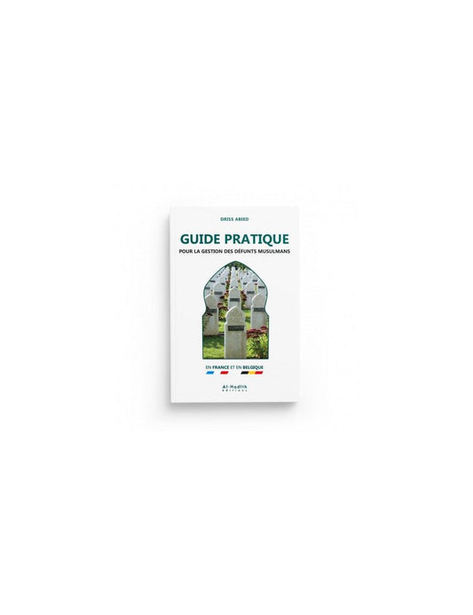 Guide pratique pour la gestion des défunts musulmans - Driss Abied - al hadith Al Fil Maktaba