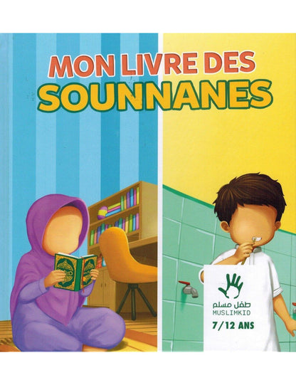 Mon livre des Sounnanes (7/12 ans) - Muslimkid AL FIL MAKTABA